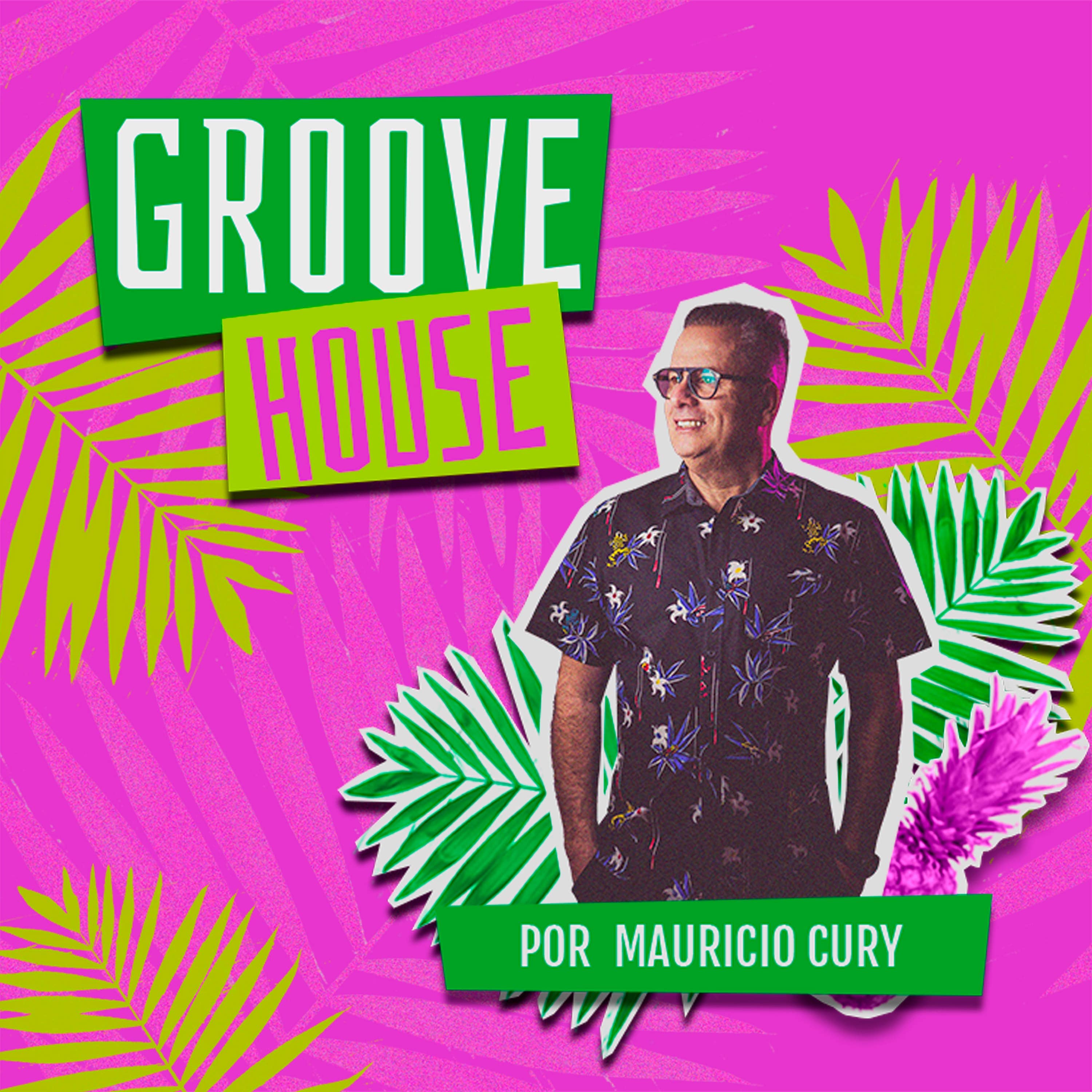 Groove House 18 | AFRO HOUSE | MELODIC HOUSE - Mauricio Cury